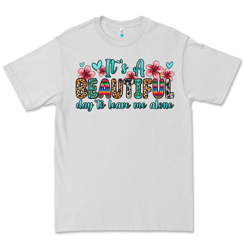 It S A Beautiful Day To Leave Me Alone Premium Tee by Zillion Design Studio | Teevron