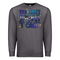 Charcoal Heather you cant throw me to the wolves they come when i c Premium Sweatshirt - Artiststas