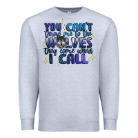 Heather Grey you cant throw me to the wolves they come when i c Premium Sweatshirt - Artiststas