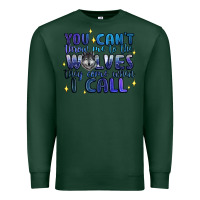 Sports Green you cant throw me to the wolves they come when i c Premium Sweatshirt - Artiststas