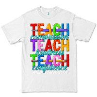 White teach compassion teach kindness teach confidence Premium Tee - texasbilliewilder