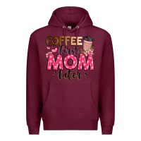 Burgundy coffee first mom later Premium Hoodie - JahusDesignShop