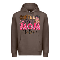 Coffee coffee first mom later Premium Hoodie - JahusDesignShop
