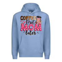Colony Blue coffee first mom later Premium Hoodie - JahusDesignShop