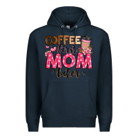 Navy coffee first mom later Premium Hoodie - JahusDesignShop