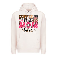Pale Pink coffee first mom later Premium Hoodie - JahusDesignShop