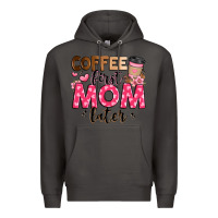 Smoke coffee first mom later Premium Hoodie - JahusDesignShop