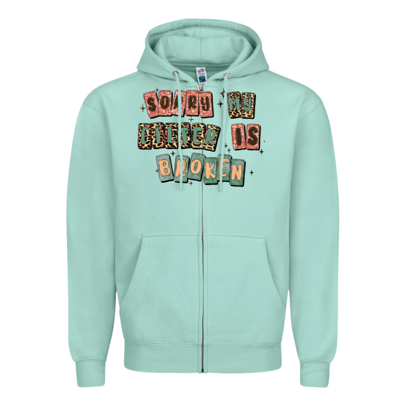 Sorry My Filter Is Broken Zipper Hoodie by MaliasSmallBusiness | Teevron