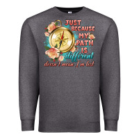 Charcoal Heather just because my path is different Premium Sweatshirt - Artiststas