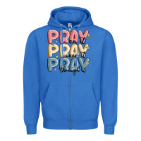 True Royal pray on it pray over it pray through it Zipper Hoodie - MaliasSmallBusiness