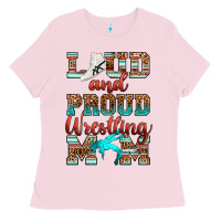 Bubblegum Pink loud and proud wrestling mom Ladies Tee - RanaPortraitStore