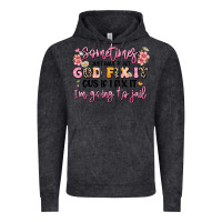 Vintage Black sometimes i just have to let god fix it Vintage Hoodie - JahusDesignShop