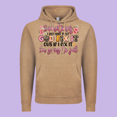 Sometimes I Just Have To Let God Fix It Vintage Hoodie Designed By Jahusdesignshop