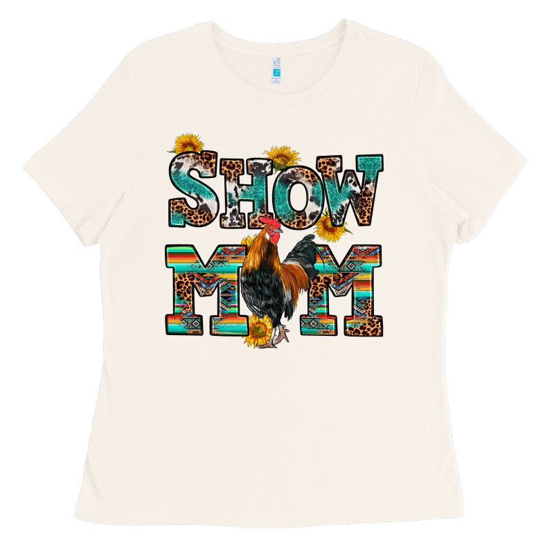 Show Mom Rooster Ladies Tee by RanaPortraitStore | Teevron