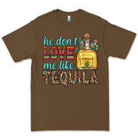 Cacao he don t love me like tequila Premium Tee - Zillion Design Studio