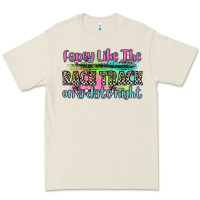 Fancy Like The Race Track On A Date Night Premium Tee | Teevron