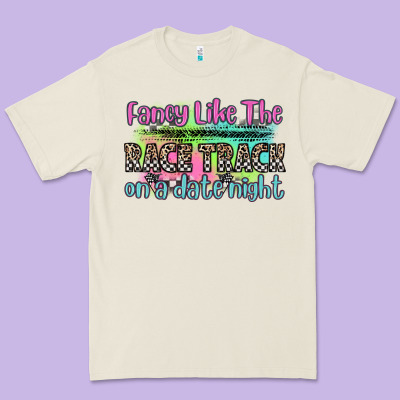 Fancy Like The Race Track On A Date Night Premium Tee Designed By Zillion Design Studio