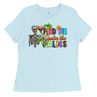 Baby Blue find me under the palms Ladies Tee - RanaPortraitStore