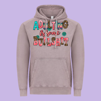 Adulting Is Some Bullshit Vintage Hoodie Designed By Adodesignshop
