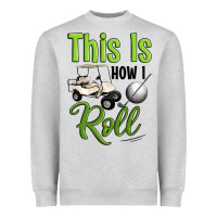 Heather Grey this is how i roll Heavyweight Sweatshirt - Artiststas