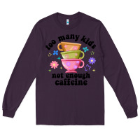 Plum too many kids not enough caffeine Long Sleeve Tee - JahusDesignShop
