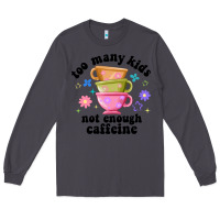 Smoke too many kids not enough caffeine Long Sleeve Tee - JahusDesignShop