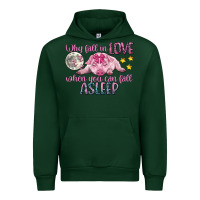 Forest Green why fall in love when you can fall asleep Urban Hoodie - CowGirlArtShop