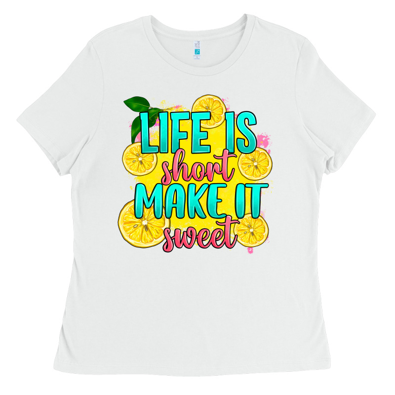 Life Is  Make It Sweet Ladies Tee by RanaPortraitStore | Teevron