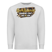 Dove Grey god fidence knowing i can't but he can Premium Sweatshirt - Artiststas