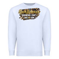White god fidence knowing i can't but he can Premium Sweatshirt - Artiststas