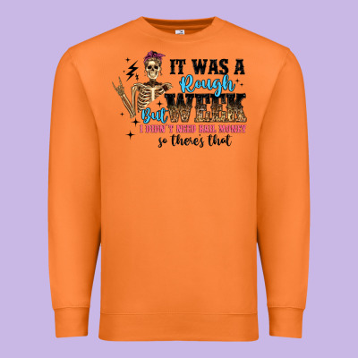 It Was A Rough Week But I Didn T Need Bail Money S Premium Sweatshirt Designed By Artiststas