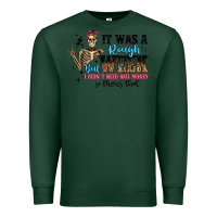 Sports Green it was a rough week but i didn t need bail money s Premium Sweatshirt - Artiststas