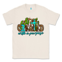 Natural created with a purpose Classic Tee - AdoDesignShop