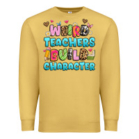 Antique Gold weird teachers build character Premium Sweatshirt - Artiststas