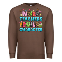 Chestnut weird teachers build character Premium Sweatshirt - Artiststas
