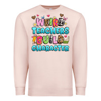 Pale Pink weird teachers build character Premium Sweatshirt - Artiststas