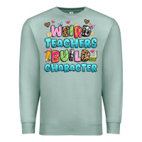 Seafoam weird teachers build character Premium Sweatshirt - Artiststas
