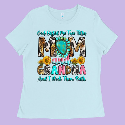 Ladies Tee god gifted me two titles mom and grandma and i roc