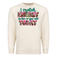 Sandshell i match energy so how we gon' act Premium Sweatshirt - Artiststas