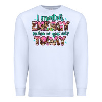 White i match energy so how we gon' act Premium Sweatshirt - Artiststas