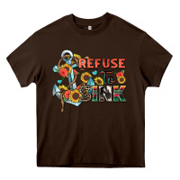 Chocolate Brown refuse to sink Heavy Core Tee - Zillion Design Studio
