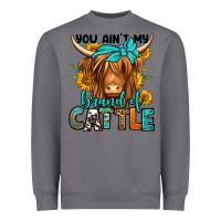 Storm you ain't my brand of cattle longhaired cow Heavyweight Sweatshirt - Jasminsmagicworld
