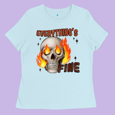 Everythings Fine Ladies Tee Designed By Jahusdesignshop