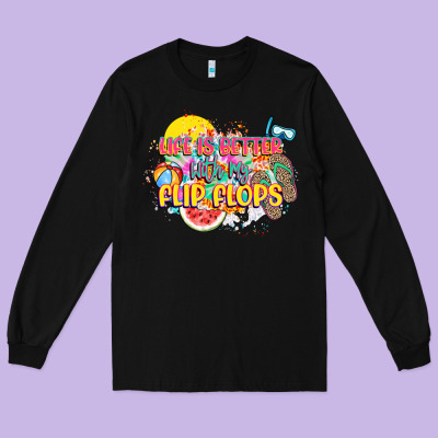 Life Is Better With My Flip Flops Long Sleeve Tee Designed By Nancycooperartshop