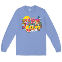 Colony Blue Life is better with my flip flops Long Sleeve Tee - NancyCooperArtShop