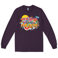 Plum Life is better with my flip flops Long Sleeve Tee - NancyCooperArtShop