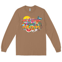 Toasted Coconut Life is better with my flip flops Long Sleeve Tee - NancyCooperArtShop