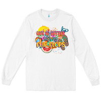 White Life is better with my flip flops Long Sleeve Tee - NancyCooperArtShop