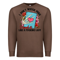 Chestnut i don t watch porn i read it like a fucking lady Premium Sweatshirt - Artiststas