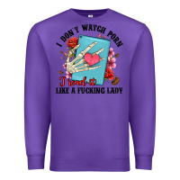 Purple i don t watch porn i read it like a fucking lady Premium Sweatshirt - Artiststas